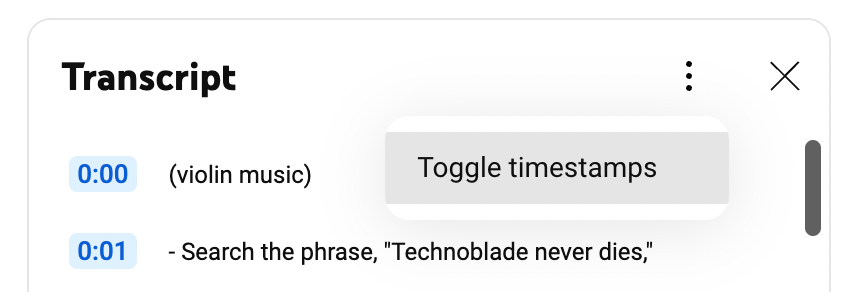 View transcripts of a video without timestamps by enabling 'Toggle timestamps' from the option here. 