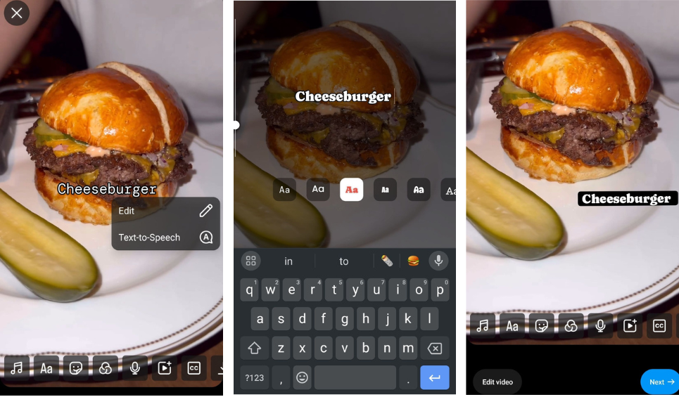 Three images showing a demo on how to add text to Instagram Reels using the Instagram app. Each image features a cheeseburger with a pickle on a plate. The first image shows the 'Cheeseburger' text with editing options, the second image shows the text input keyboard, and the third image shows the text on the video with a 'Next' button.