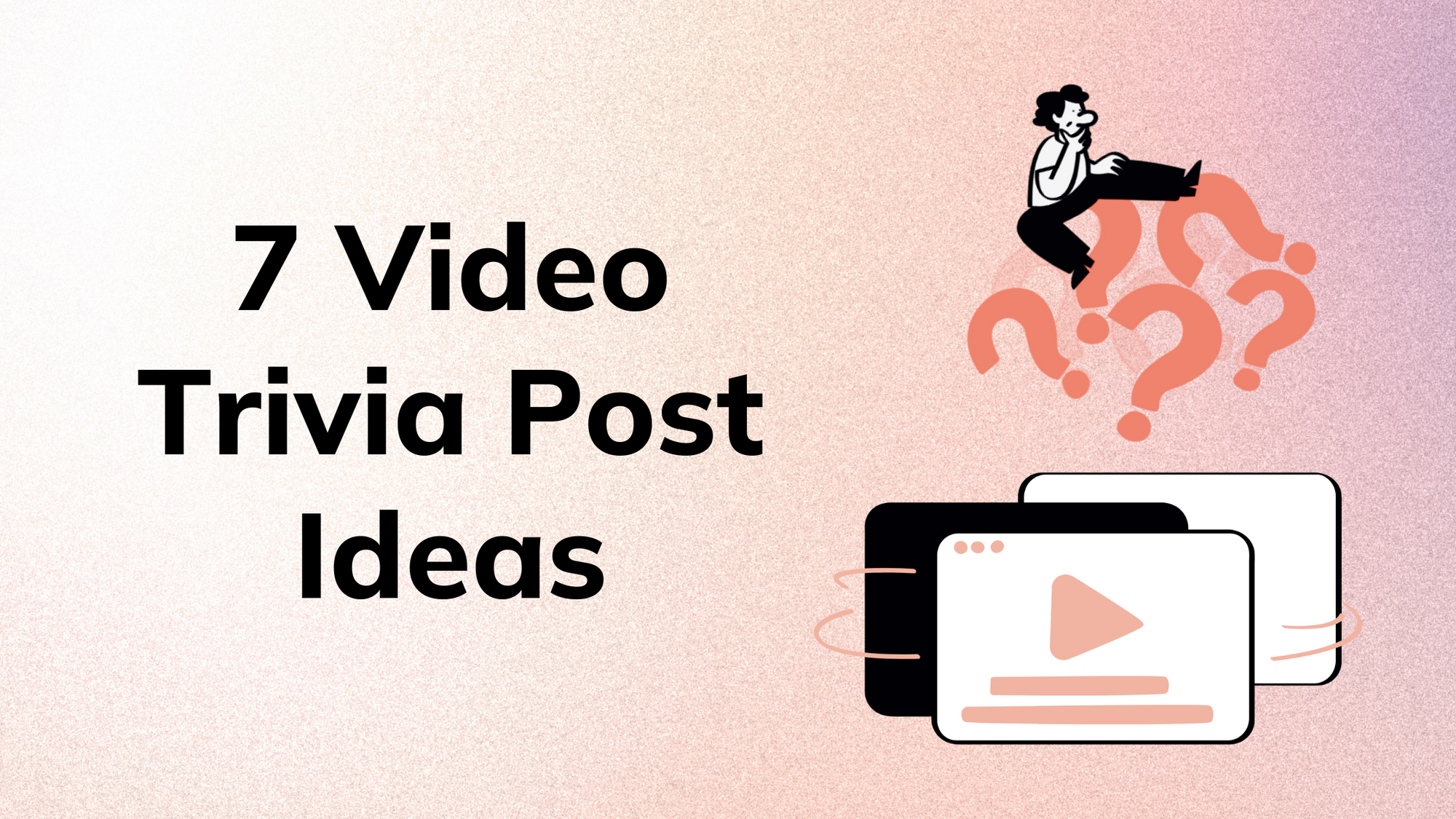 7 Video Trivia Post Ideas For Social Media