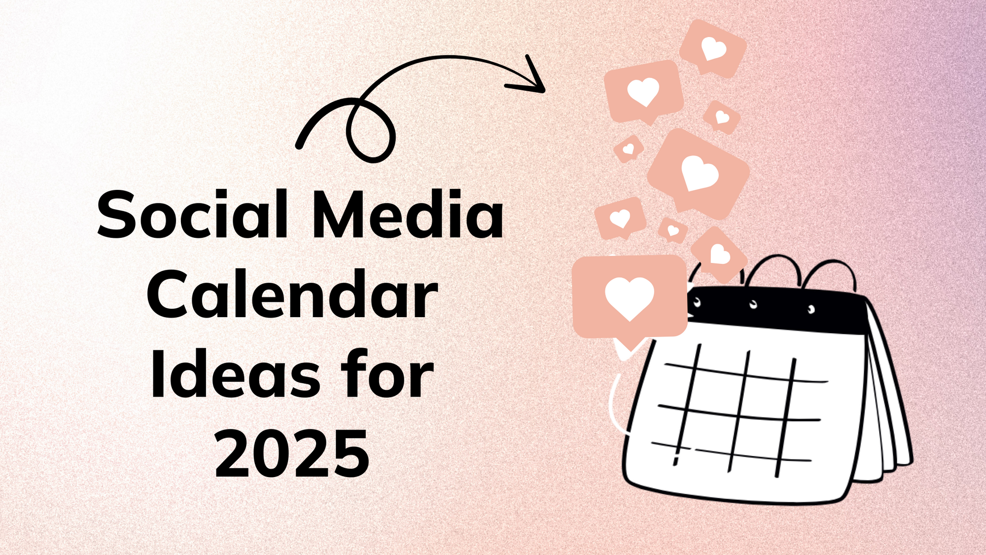 10 Unique Social Media Calendar Ideas for 2025