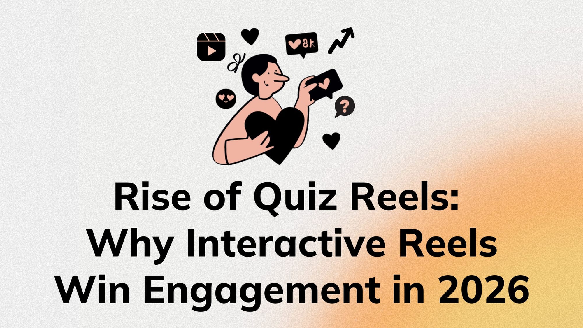 Rise of Quiz Reels: Why Interactive Reels Win Engagement in 2026