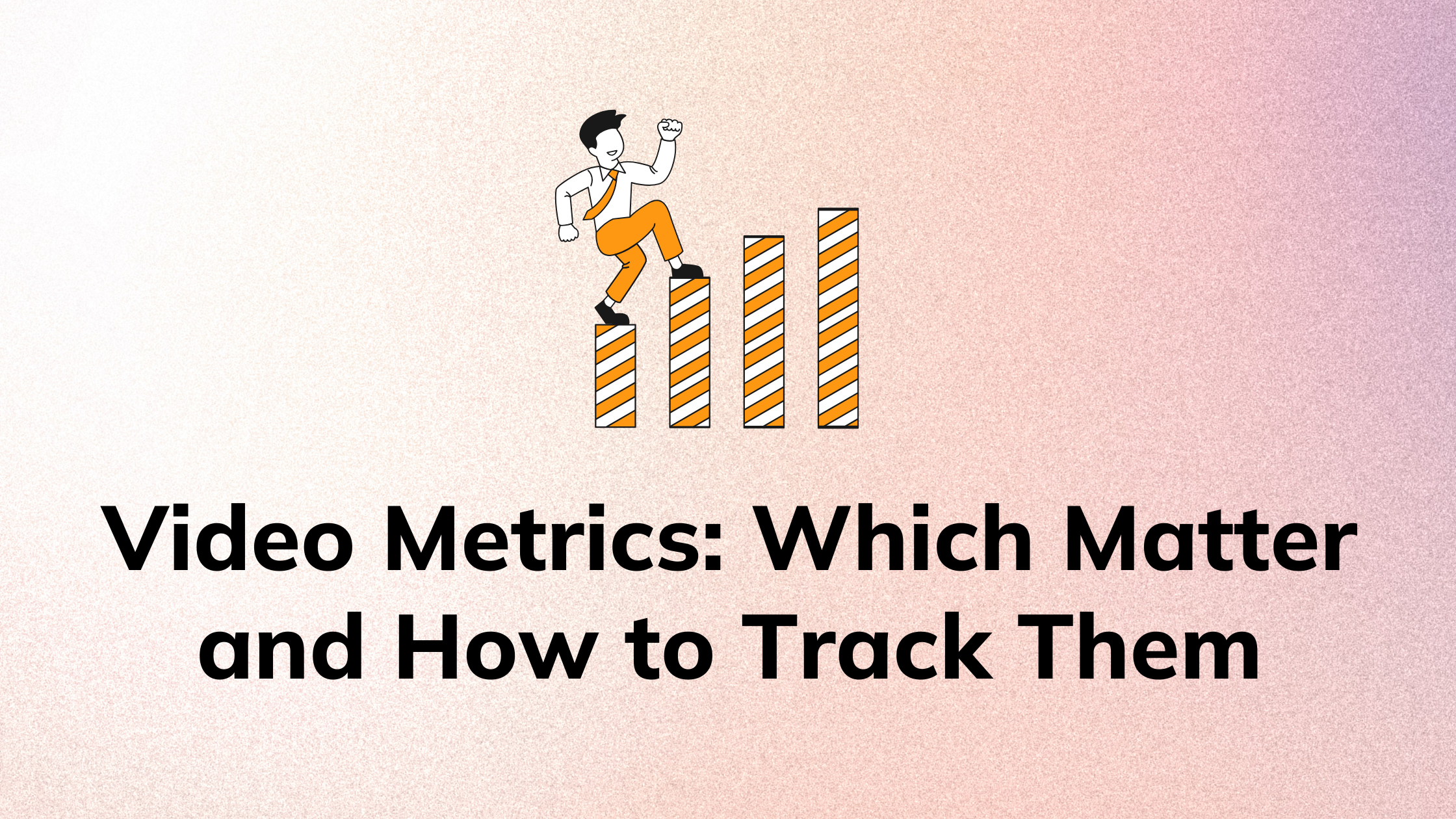Video Metrics Explained: How to Track Engagement That Actually Works