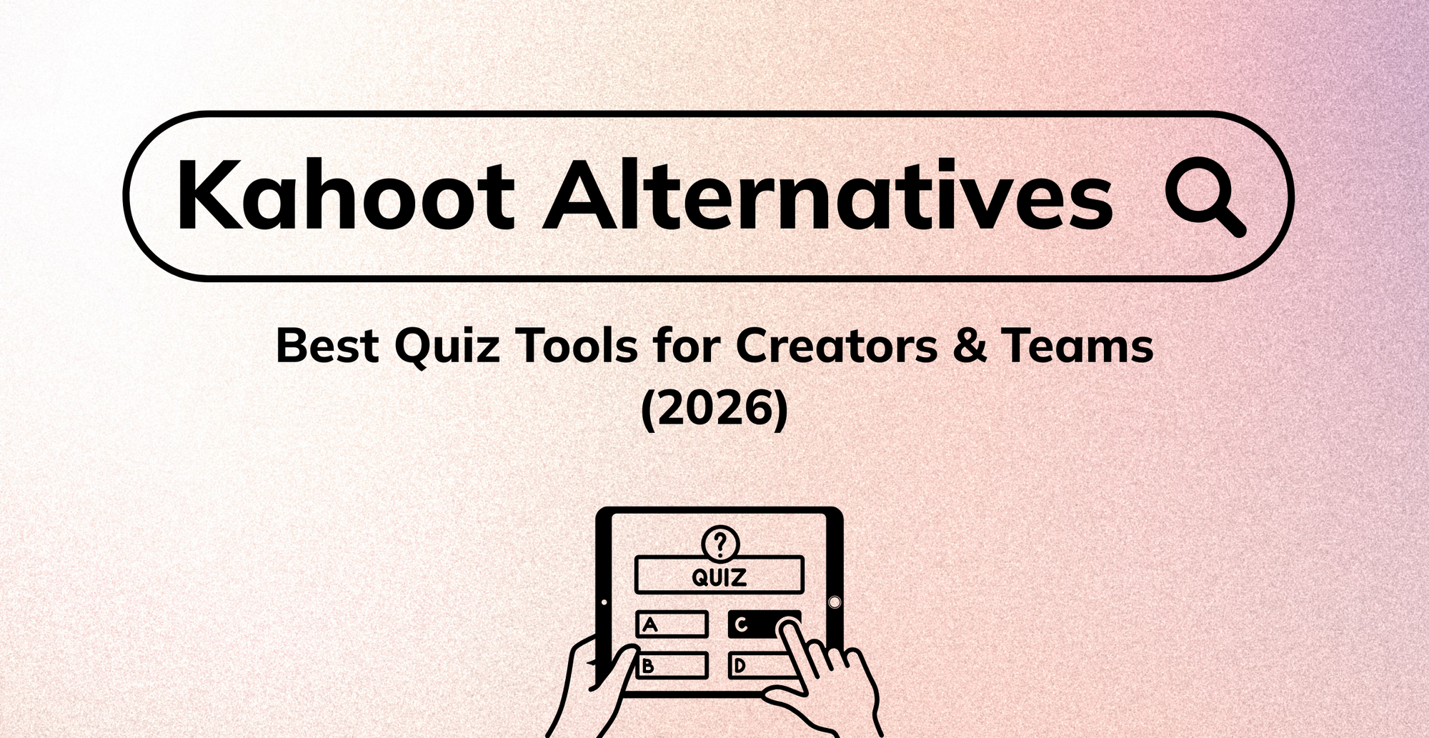 Kahoot Alternatives: Best Quiz Tools for Creators & Teams (2026)