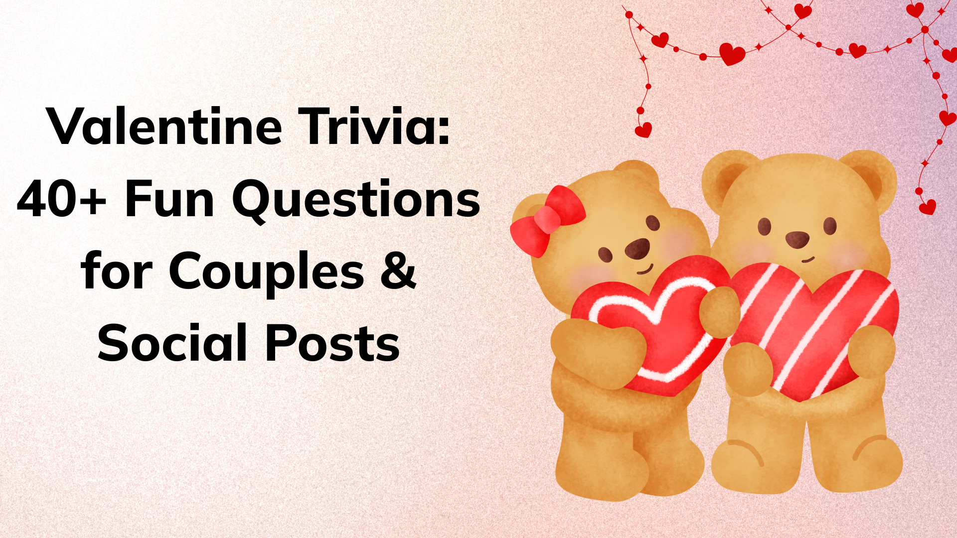 Valentine Trivia: 40+ Fun Questions for Couples & Social Posts