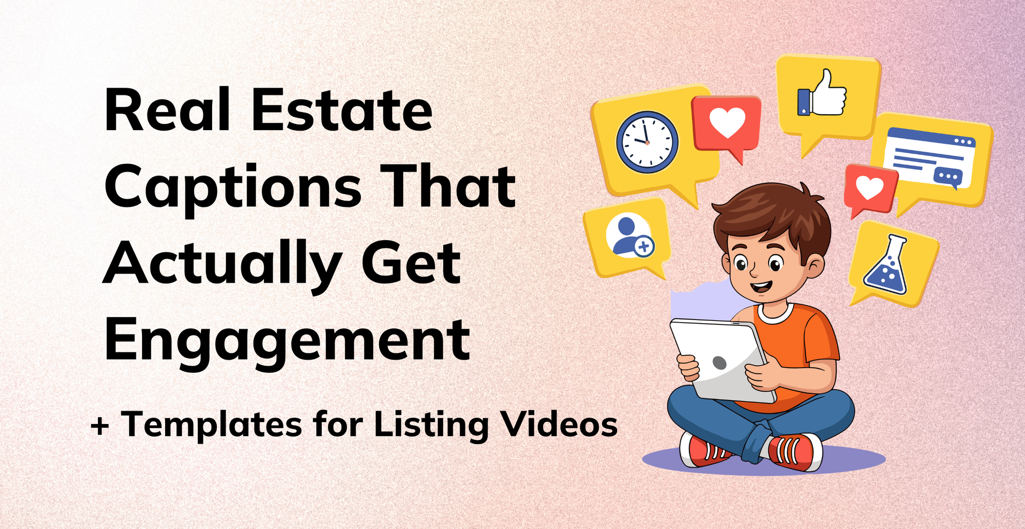 Real Estate Captions That Actually Get Engagement (+ Templates for Listing Videos)