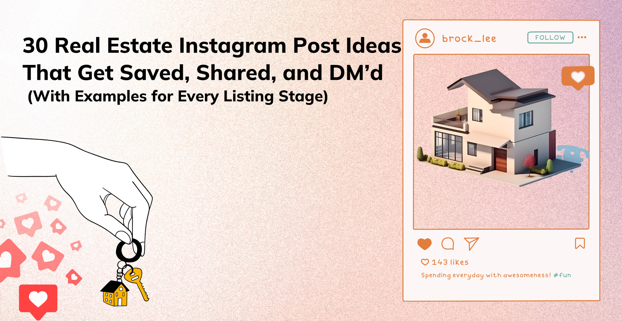 30 Real Estate Instagram Post Ideas That Get Saved, Shared, and DM’d (With Examples for Every Listing Stage)