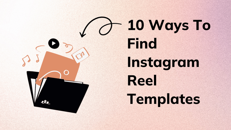 10 Ways to find Instagram Reel Templates 