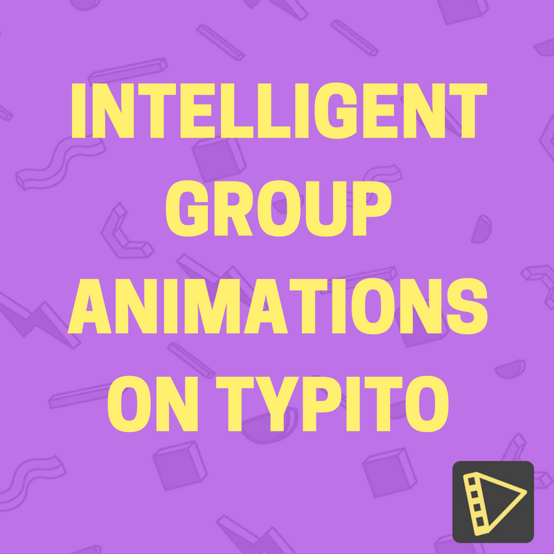 Intelligent Group Animations on Typito