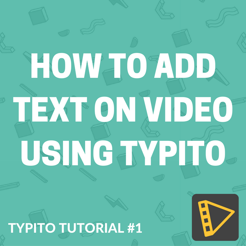 Typito-tutorial-text-on-videos