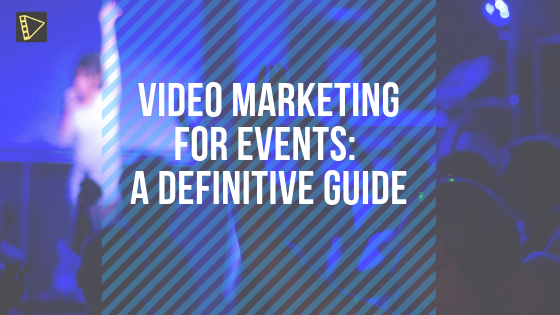 Video designing guide for event marketers