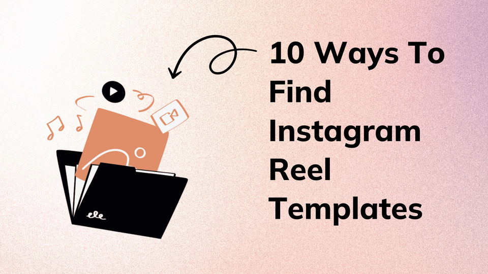 10 Ways to find Instagram Reel Templates