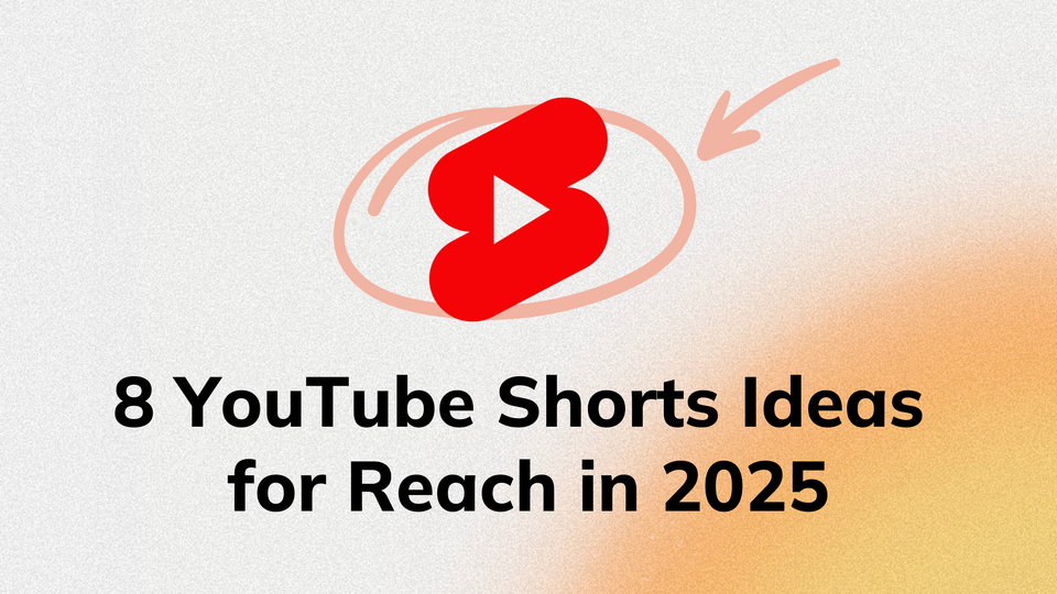 8 YouTube Shorts Ideas for Reach in 2025