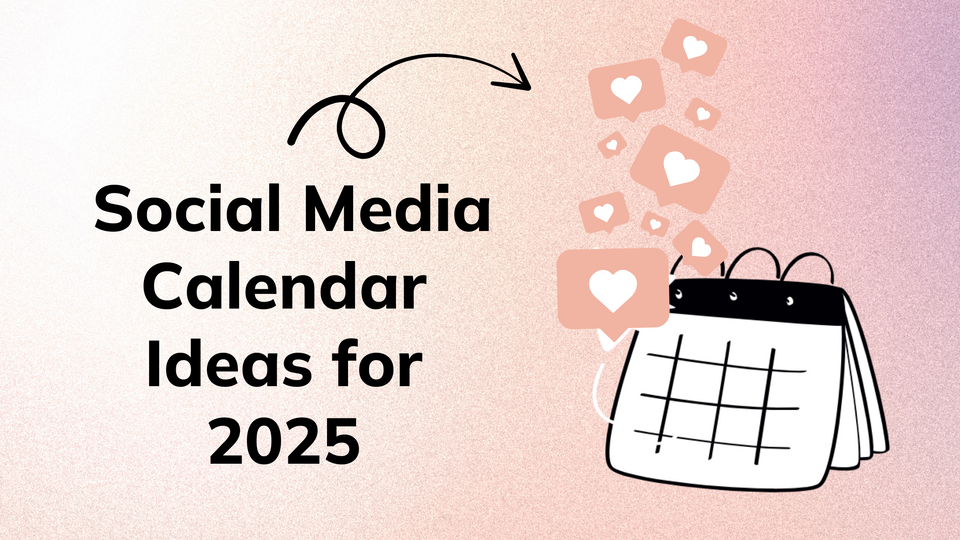 Social Media Calendar Ideas for 2025